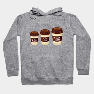 What is sleep? Size of coffee. Hoodie